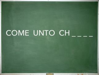 Come Unto CH___